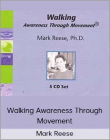 Mark Reese - Walking Awareness Through Movement