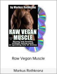 Markus Rothkranz - Raw Vegan Muscle