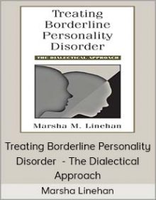 Marsha Linehan - Treating Borderline Personality Disorder - The Dialectical Approach