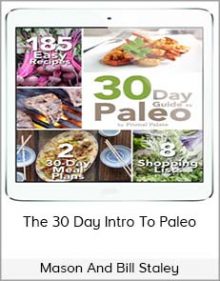 Mason And Bill Staley - The 30 Day Intro To Paleo