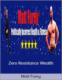 Matt Furey - Zero Resistance Wealth