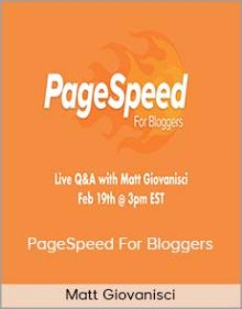 Matt Giovanisci - PageSpeed For Bloggers