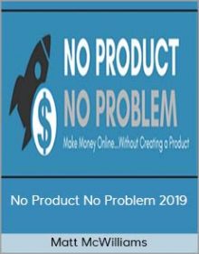 Matt McWilliams - No Product No Problem 2019