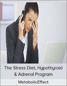 MetabolicEffect - The Stress Diet, Hypothyroid & Adrenal Program