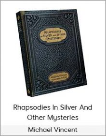 Michael Vincent - Rhapsodies In Silver And Other Mysteries