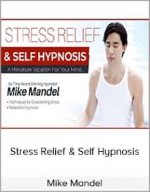 Mike Mandel - Stress Relief & Self Hypnosis