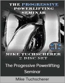 Mike Tuchscherer - The Progessive Powerlifting Seminar