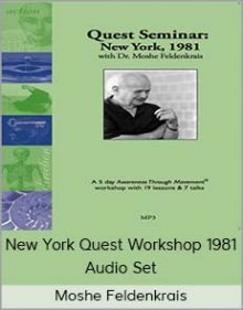 Moshe Feldenkrais - New York Quest Workshop 1981 Audio Set