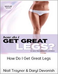 Niall Traynor & Daryl Devonish - How Do I Get Great Legs