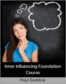 Paul Greblick - Inner Influencing Foundation Course