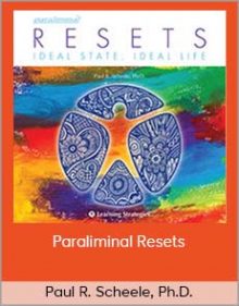 Paul R Scheele, Ph D - Paraliminal Resets