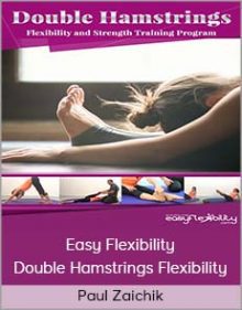 Paul Zaichik - Easy Flexibility - Double Hamstrings Flexibility