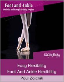 Paul Zaichik - Easy Flexibility - Foot And Ankle Flexibility