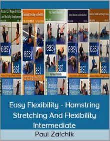 Paul Zaichik - Easy Flexibility - Hamstring Stretching And Flexibility Intermediate