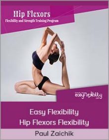 Paul Zaichik - Easy Flexibility - Hip Flexors Flexibility