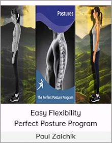 Paul Zaichik - Easy Flexibility - Perfect Posture Program