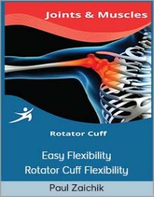 Paul Zaichik - Easy Flexibility - Rotator Cuff Flexibility