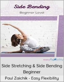 Paul Zaichik - Easy Flexibility - Side Stretching & Side Bending - Beginner