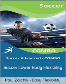 Paul Zaichik - Easy Flexibility - Soccer Lower Body Flexibility