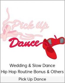 Pick Up Dance - Wedding & Slow Dance + Hip Hop Routine Bonus & Others