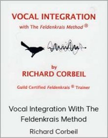 Richard Corbeil - Vocal Integration With The Feldenkrais Method