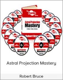 Robert Bruce - Astral Projection Mastery