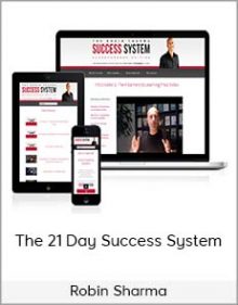 Robin Sharma - The 21 Day Success System