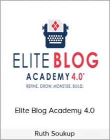 Ruth Soukup - Elite Blog Academy 4