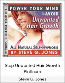 Steve G Jones - Stop Unwanted Hair Growth - Platinum