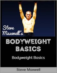 Steve Maxwell - Bodyweight Basics