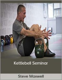 Steve Maxwell - Kettlebell Seminar