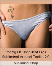 Subliminal Shop - Poetry of the Silent Eros – Subliminal Arousal Toolkit 2