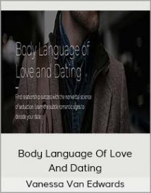 Vanessa Van Edwards - Body Language Of Love And Dating