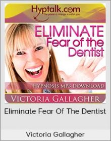 Victoria Gallagher - Eliminate Fear Of The Dentist