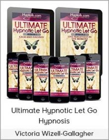 Victoria Gallagher - Ultimate Hypnotic Let Go Hypnosis