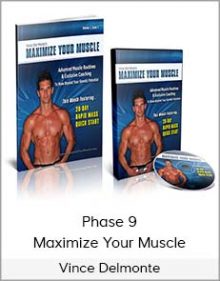 Vince Delmonte - Phase 9, Maximize Your Muscle