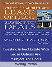 Wendy Patton – Investing in Real Estate With Lease Options and “Subject-To” Deals