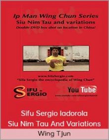 Wing Tjun - Sifu Sergio Iadorola - Siu Nim Tau And Variations