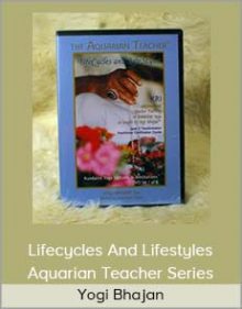 Yogi Bhajan - Lifecycles And Lifestyles - Aquarian Teacher Series