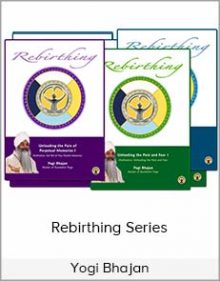 Yogi Bhajan - Rebirthing Series