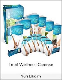 Yuri Elkaim - Total Wellness Cleanse