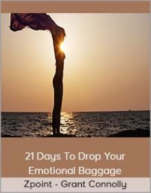 Zpoint - Grant Connolly - 21 Days To Drop Your Emotional Baggage