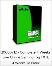 4 Weeks to Forex - 20080712 - Complete 4 Weeks Live Online Seminar by FXTE