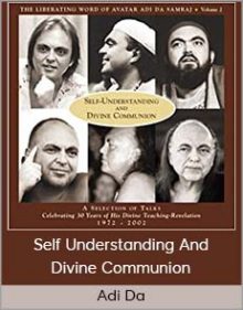 Adi Da – Self Understanding And Divine Communion