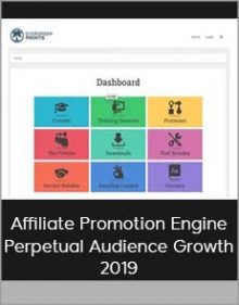 Affiliate Promotion Engine + Perpetual Audience Growth 2019