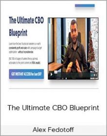 Alex Fedotoff - The Ultimate CBO Blueprint