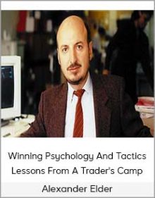 Alexander Elder - Winning Psychology And Tactics - Lessons From A Trader's Camp