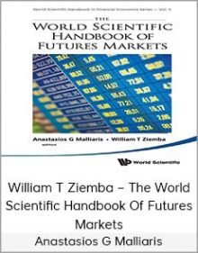 Anastasios G Malliaris,‎ William T Ziemba – The World Scientific Handbook Of Futures Markets