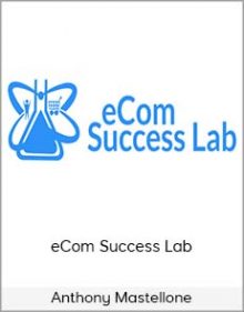 Anthony Mastellone – eCom Success Lab