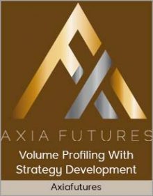 Axiafutures - Volume Profiling With Strategy Development